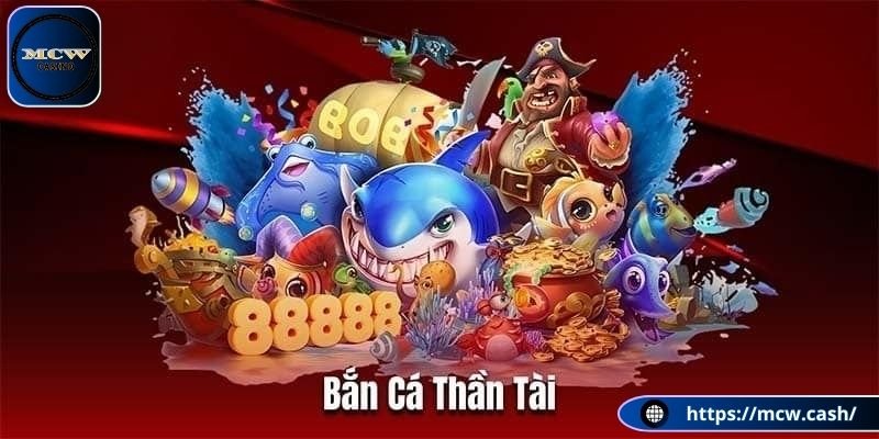 Giới thiệu tổng quan về game bắn cá thần tài